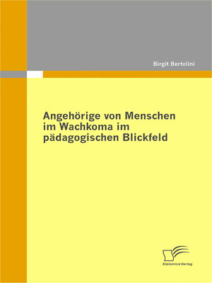 cover image of Angehörige von Menschen im Wachkoma im pädagogischen Blickfeld